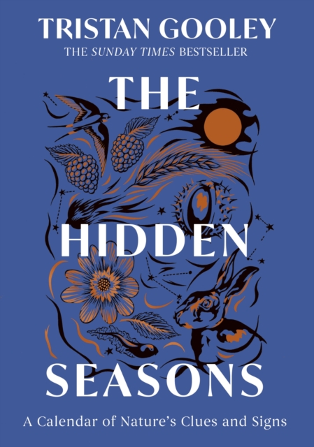 The Hidden Seasons : Your Guide to Reading the Clues and Signs of Nature's Calendar in 2026